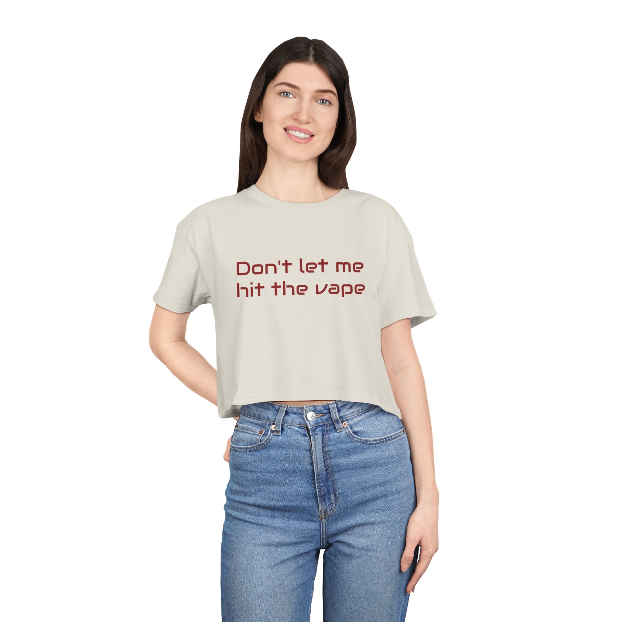 "Don't let me hit the vape" crop tee