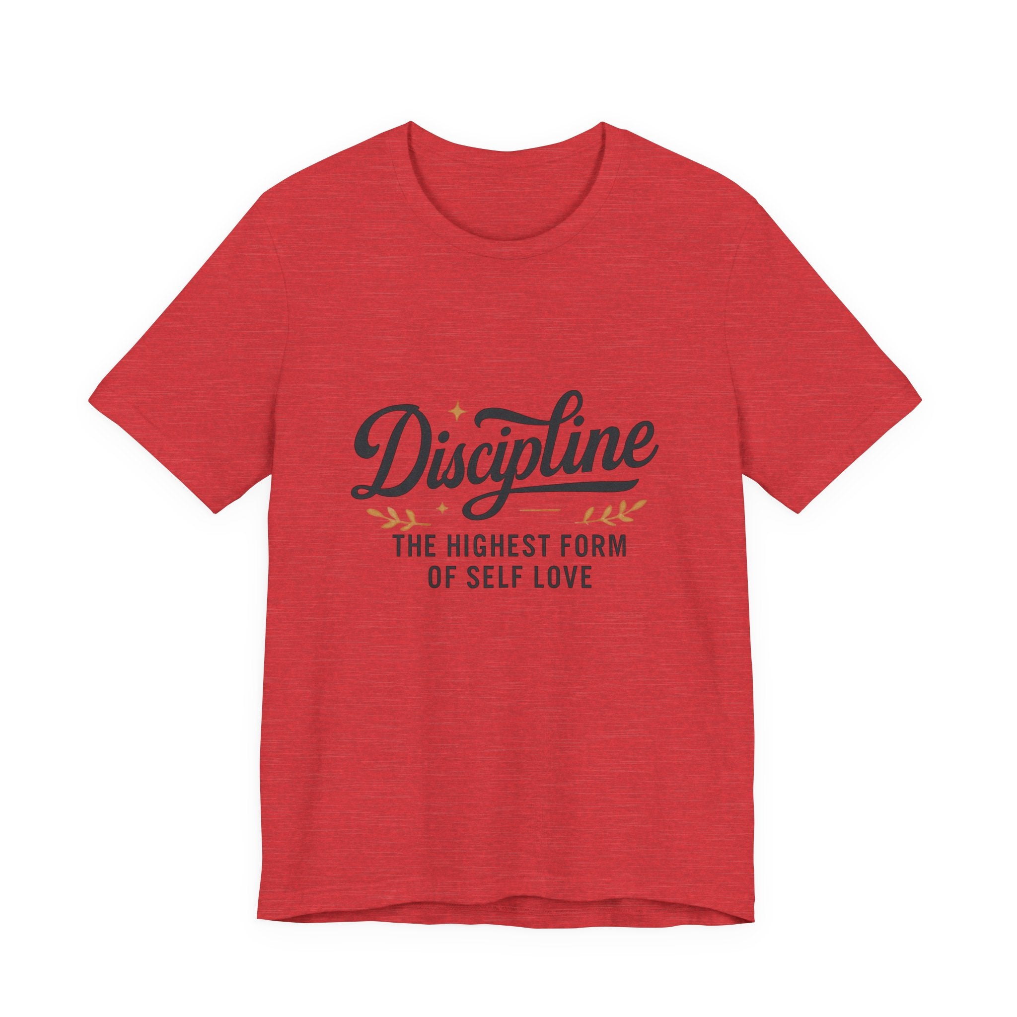 "Discipline is the highest form of self love" t-shirt