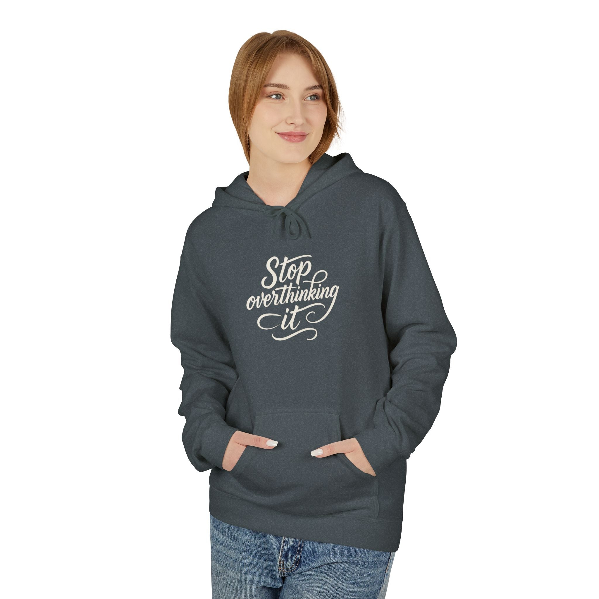 "Stop Overthinking It" hoodie
