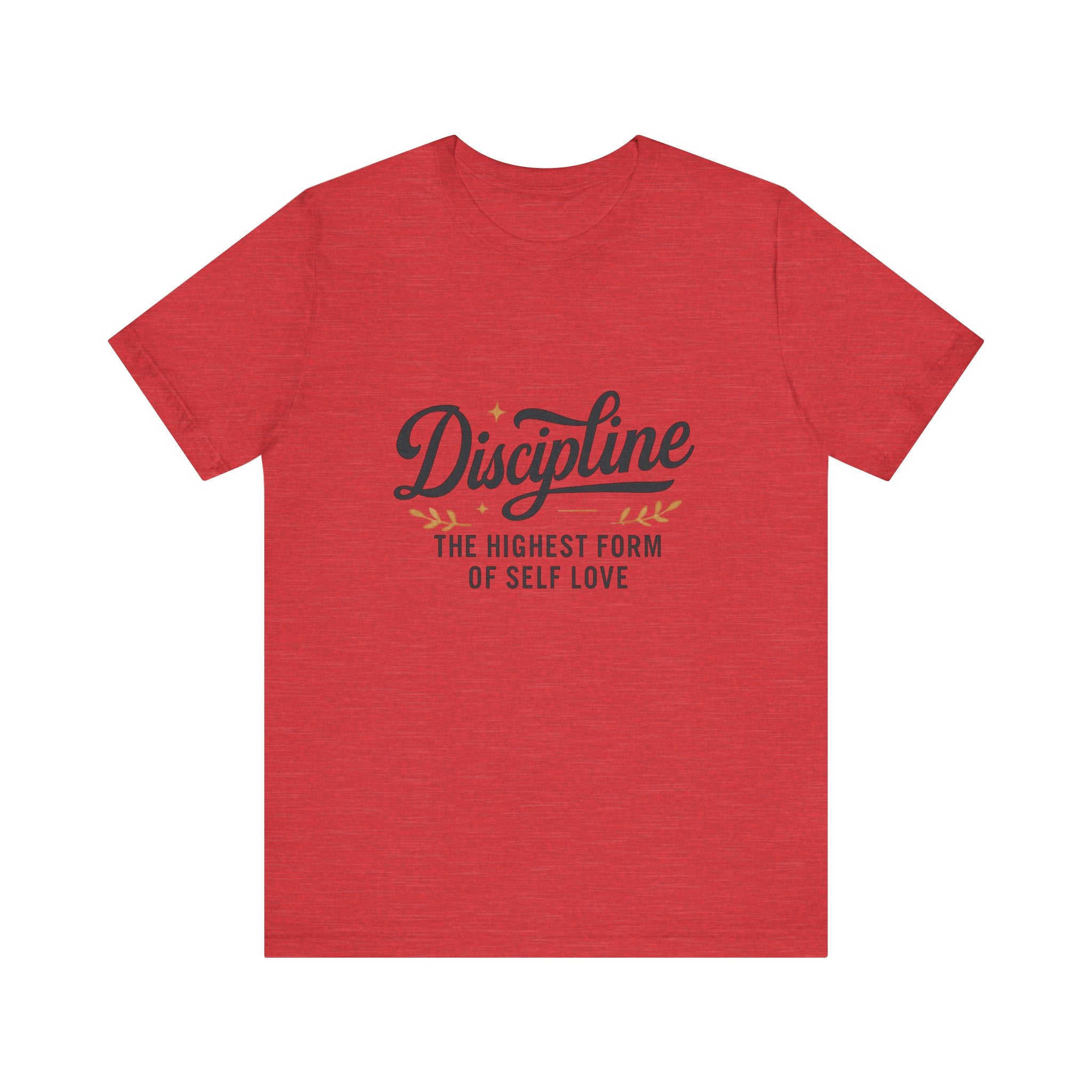 "Discipline is the highest form of self love" t-shirt