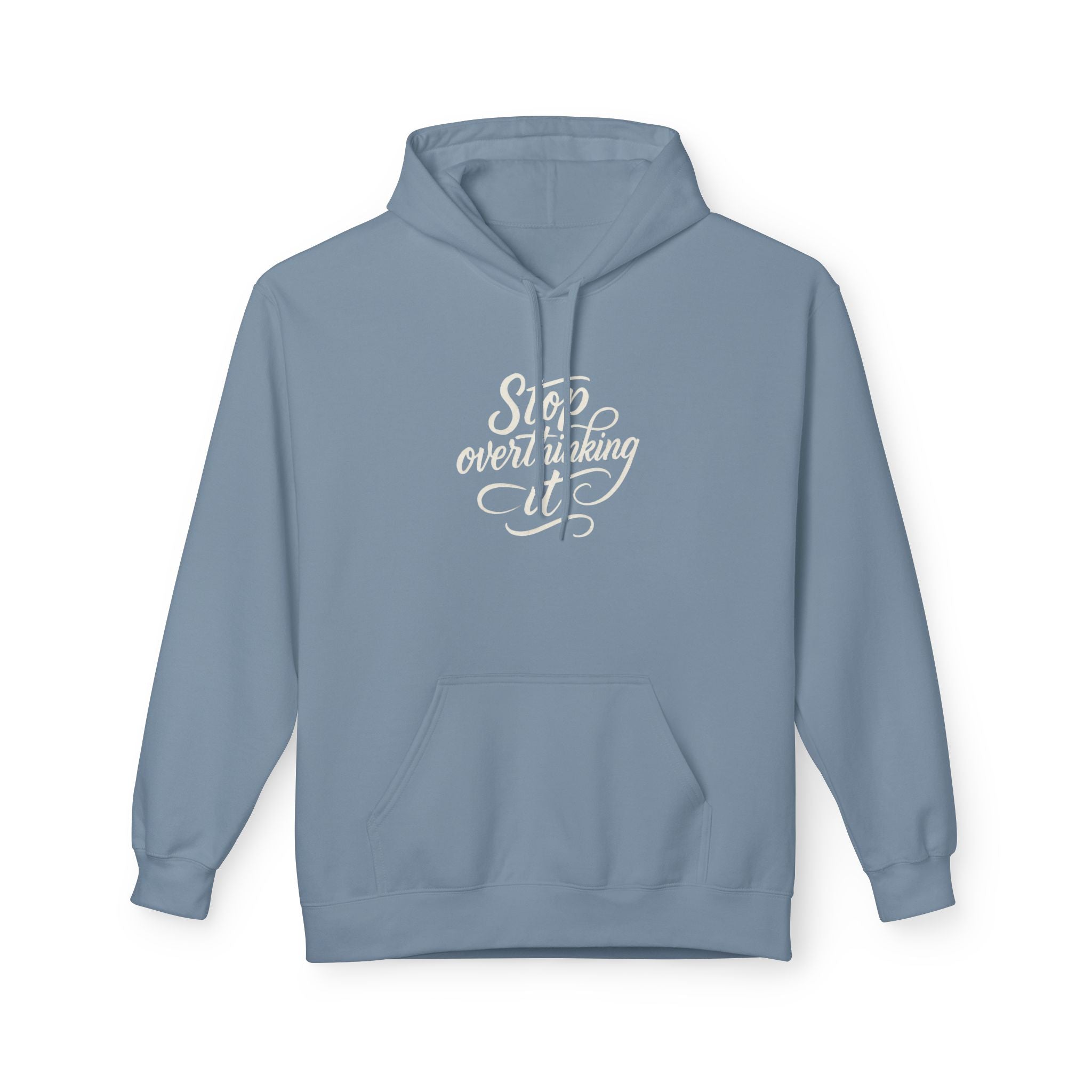 "Stop Overthinking It" hoodie