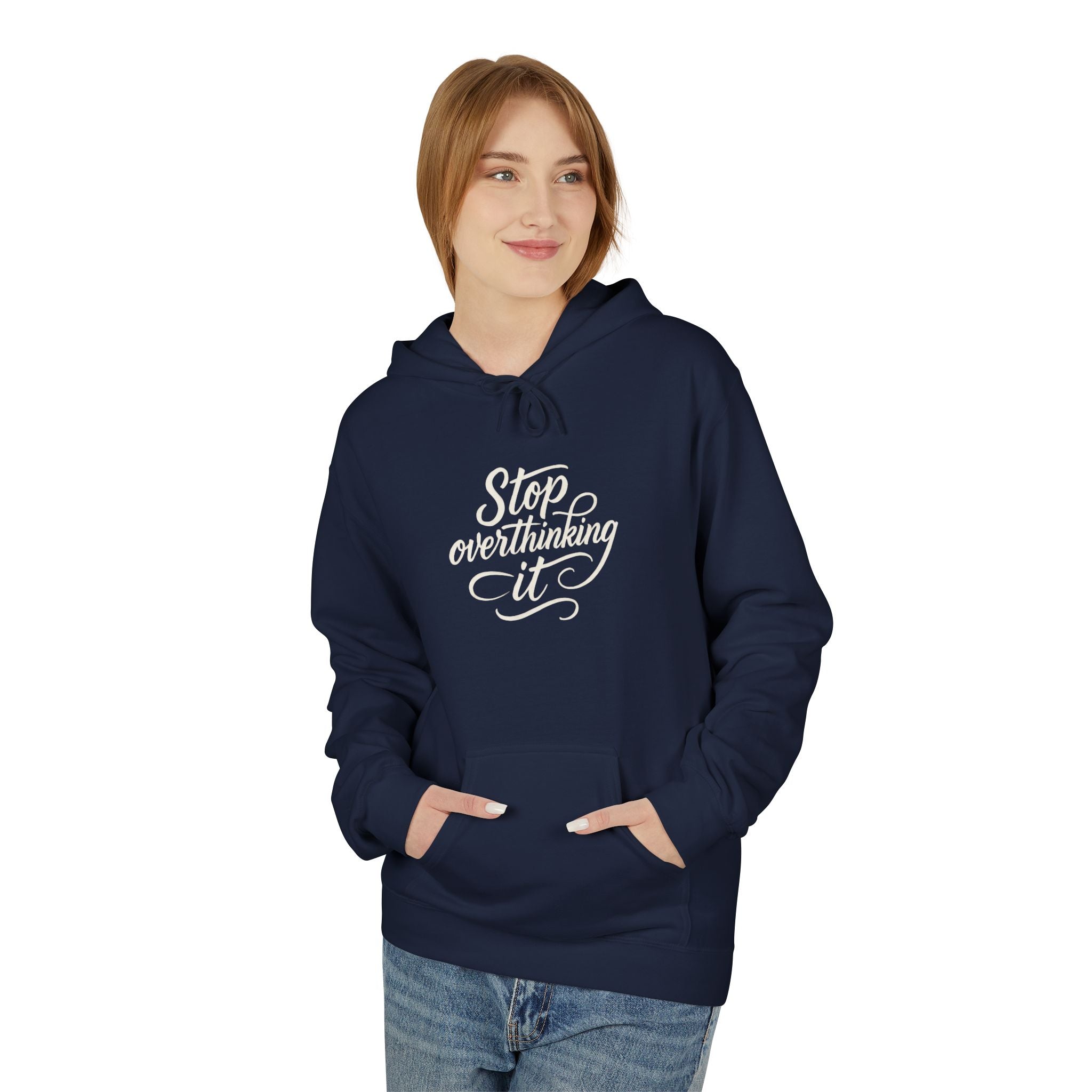 "Stop Overthinking It" hoodie