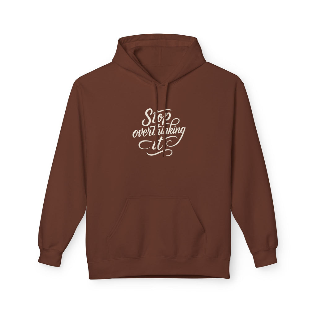 "Stop Overthinking It" hoodie