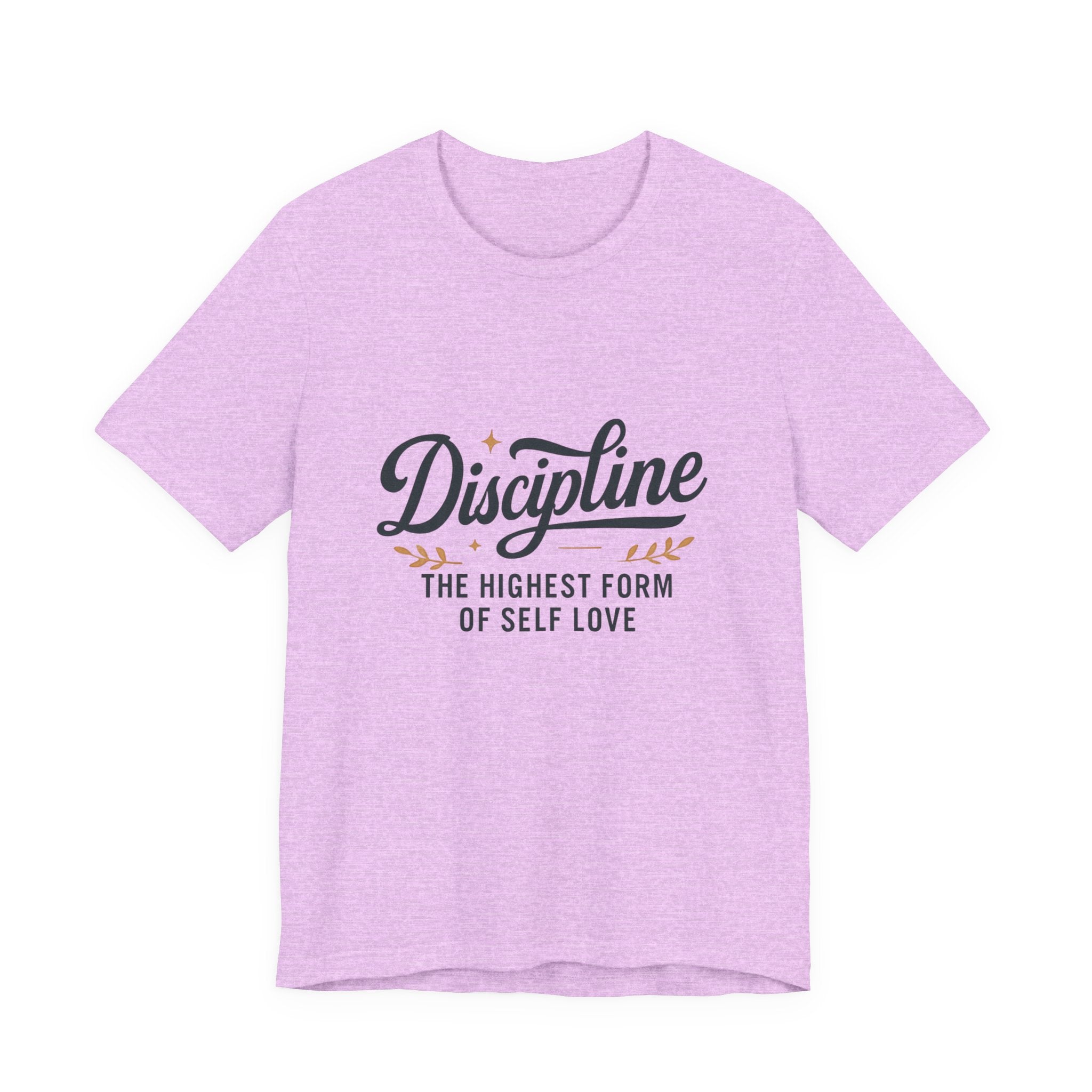 "Discipline is the highest form of self love" t-shirt