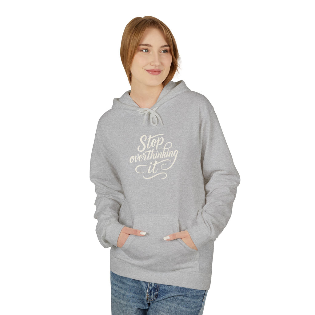 "Stop Overthinking It" hoodie