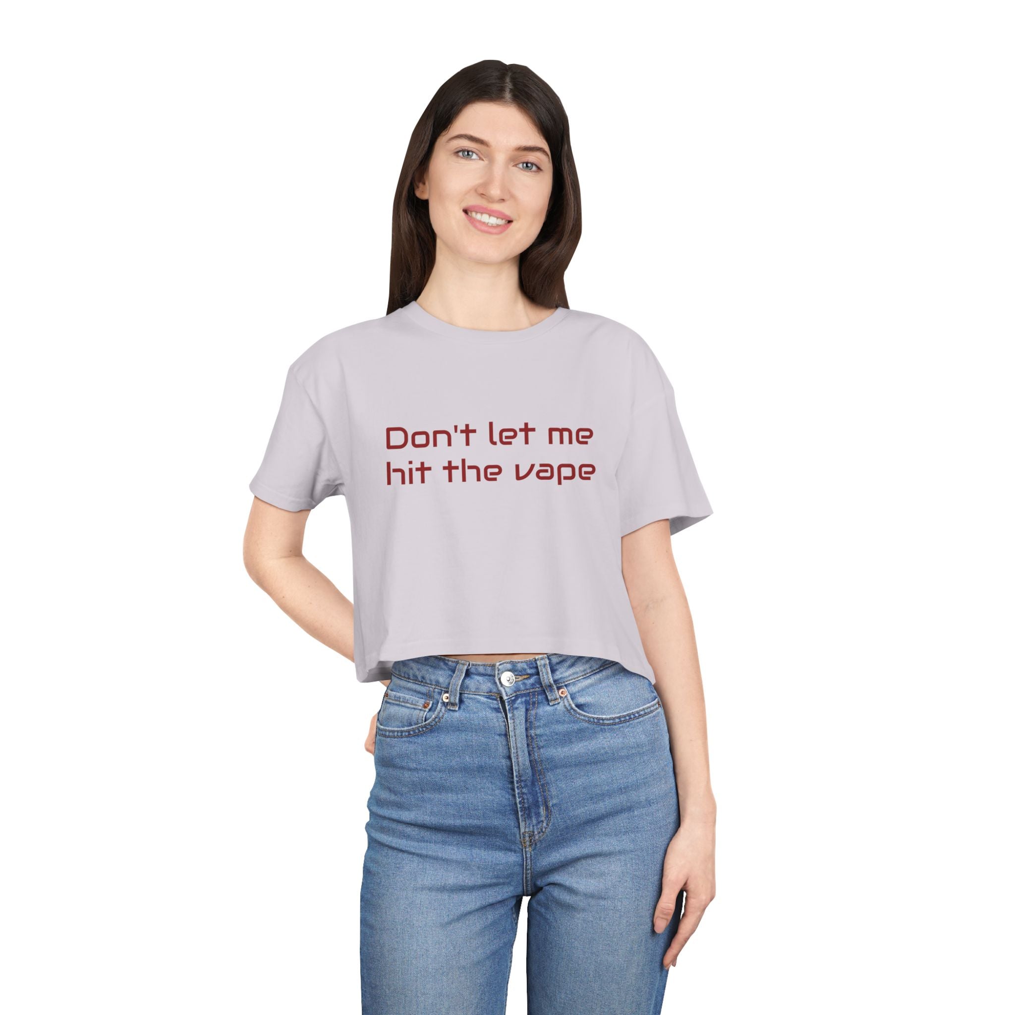 "Don't let me hit the vape" crop tee