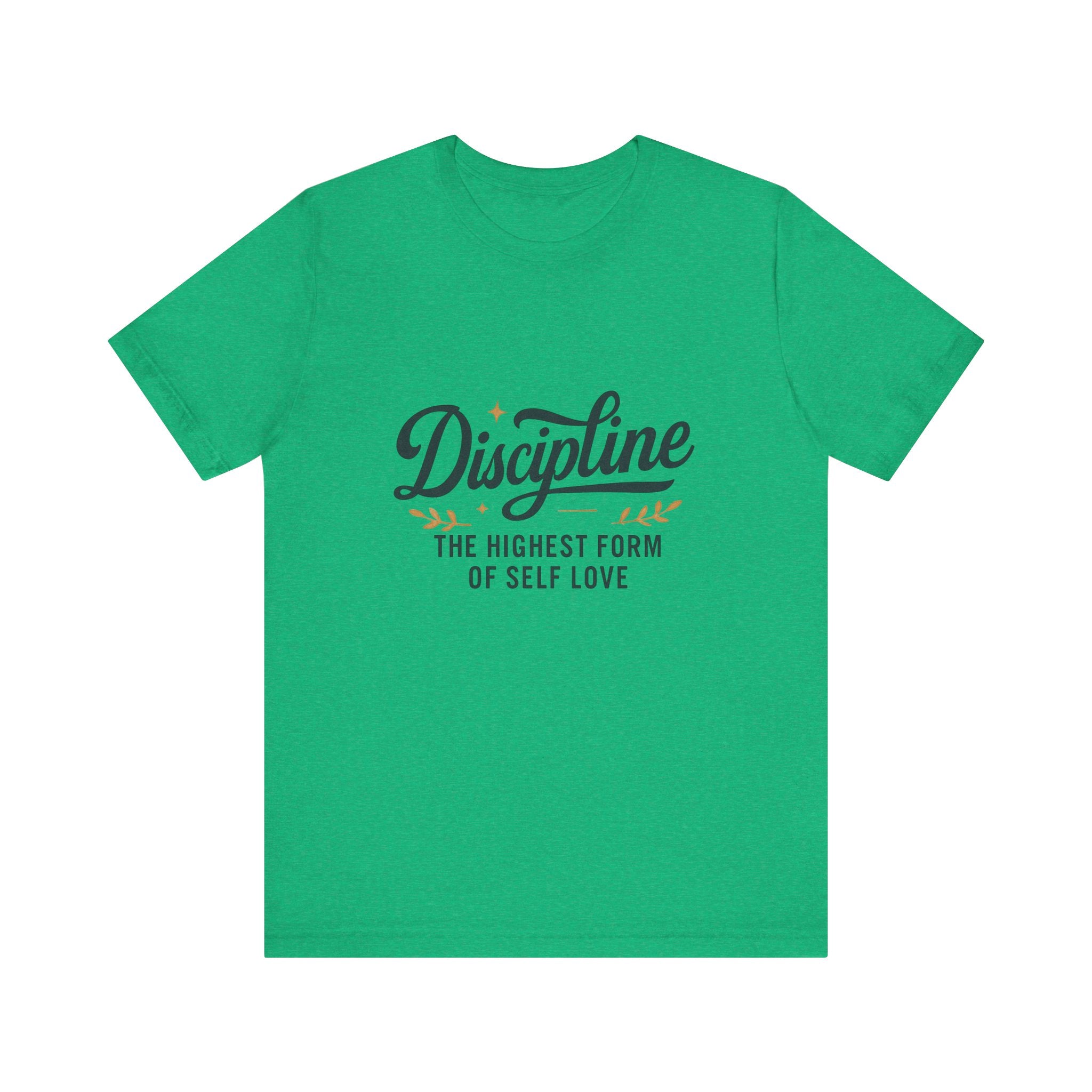 "Discipline is the highest form of self love" t-shirt