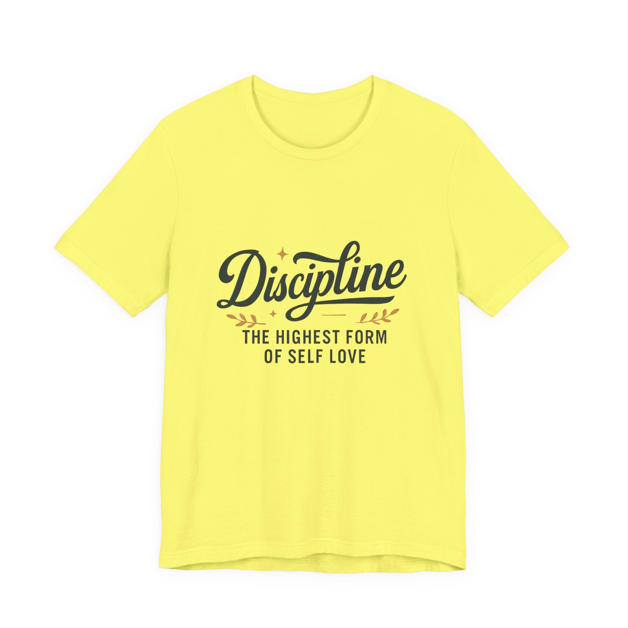 "Discipline is the highest form of self love" t-shirt