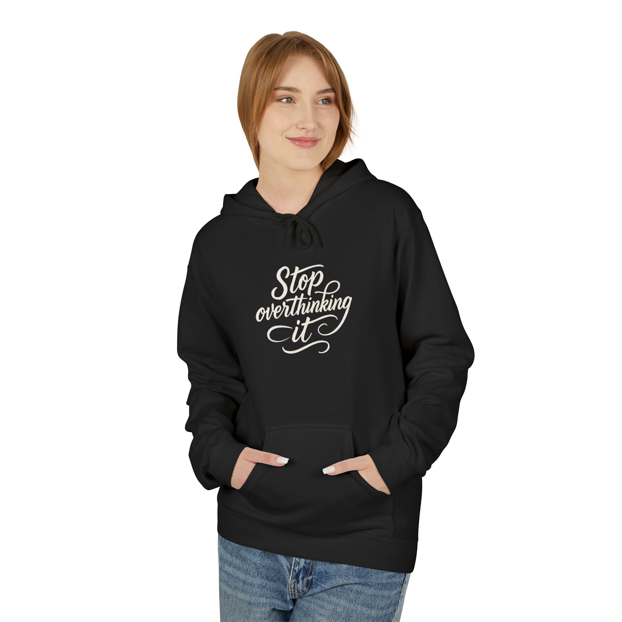"Stop Overthinking It" hoodie
