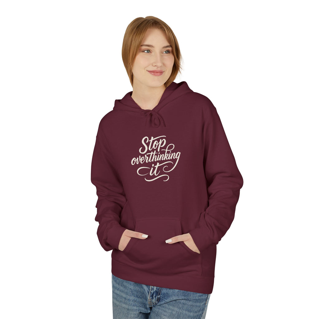 "Stop Overthinking It" hoodie