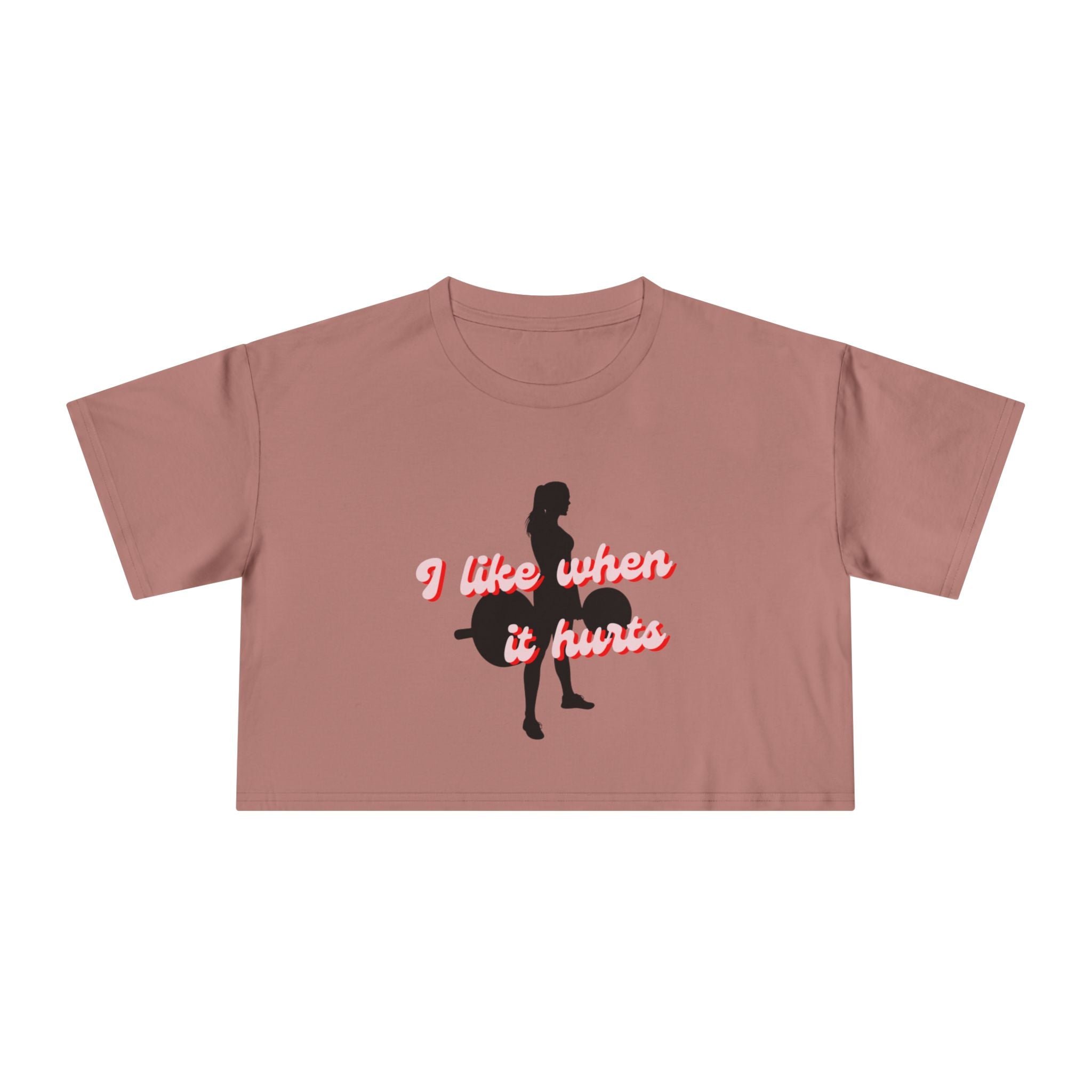 "I like when it hurts" weightlifting crop tee