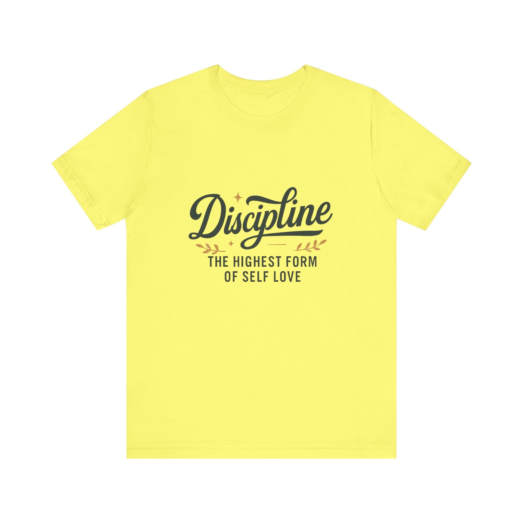 "Discipline is the highest form of self love" t-shirt