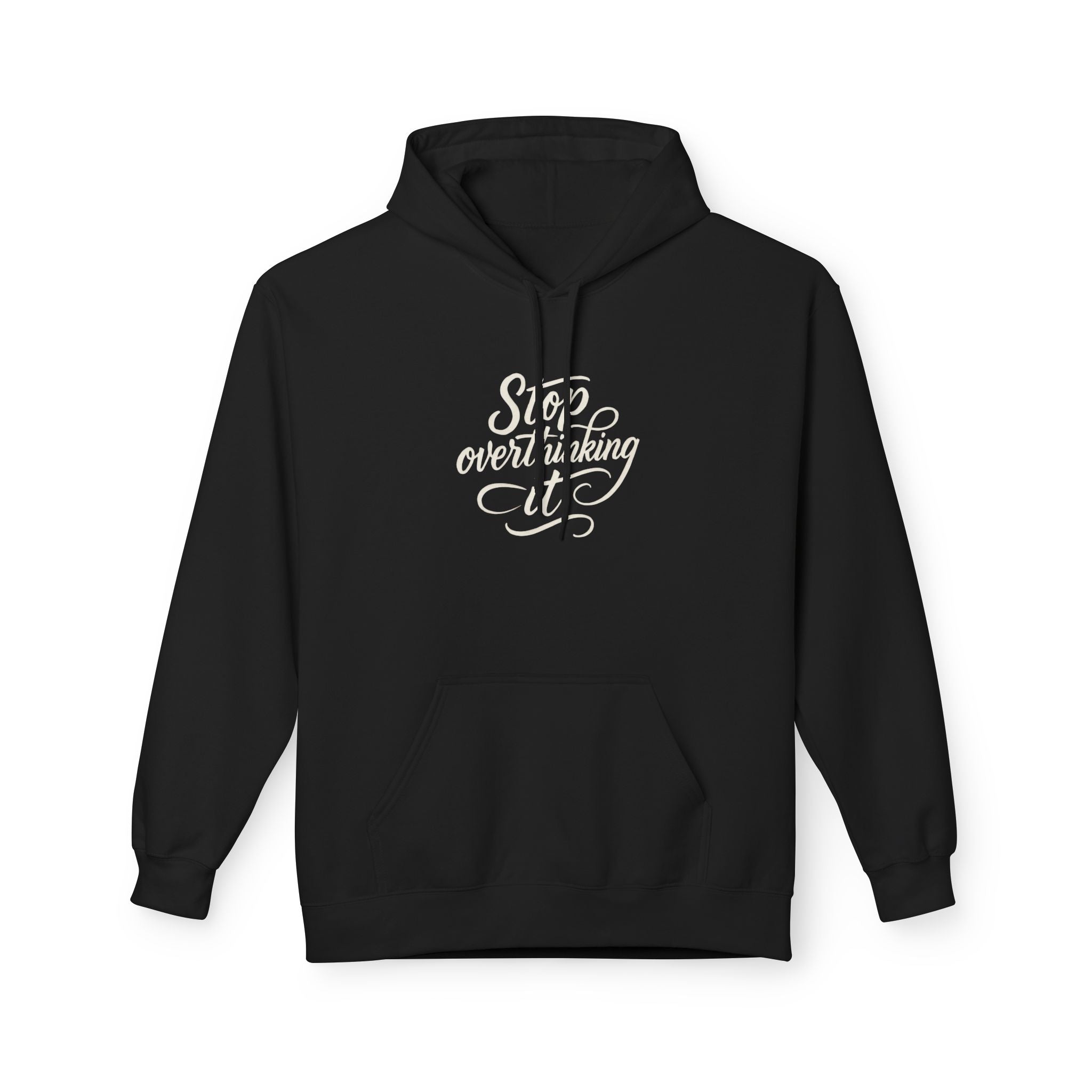 "Stop Overthinking It" hoodie