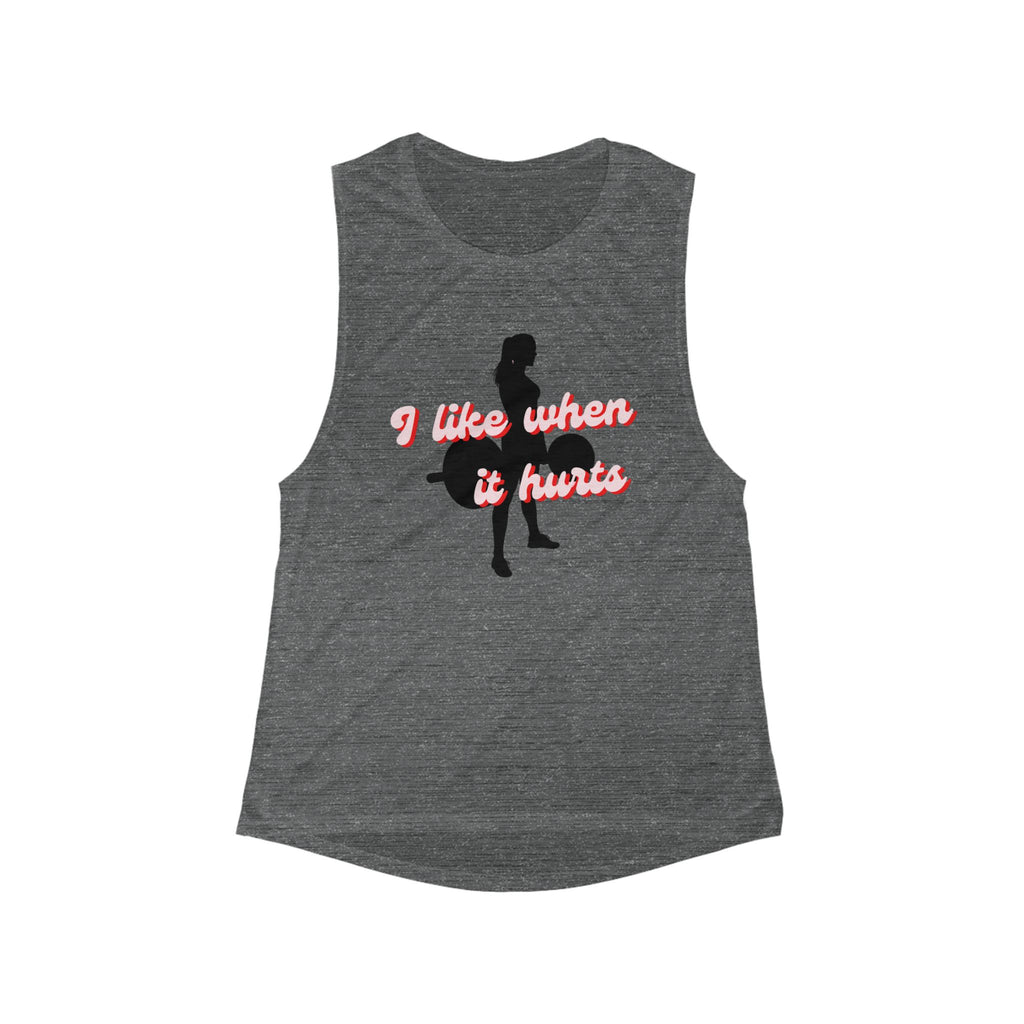 "I like when it hurts" weight lifting flowy tank top