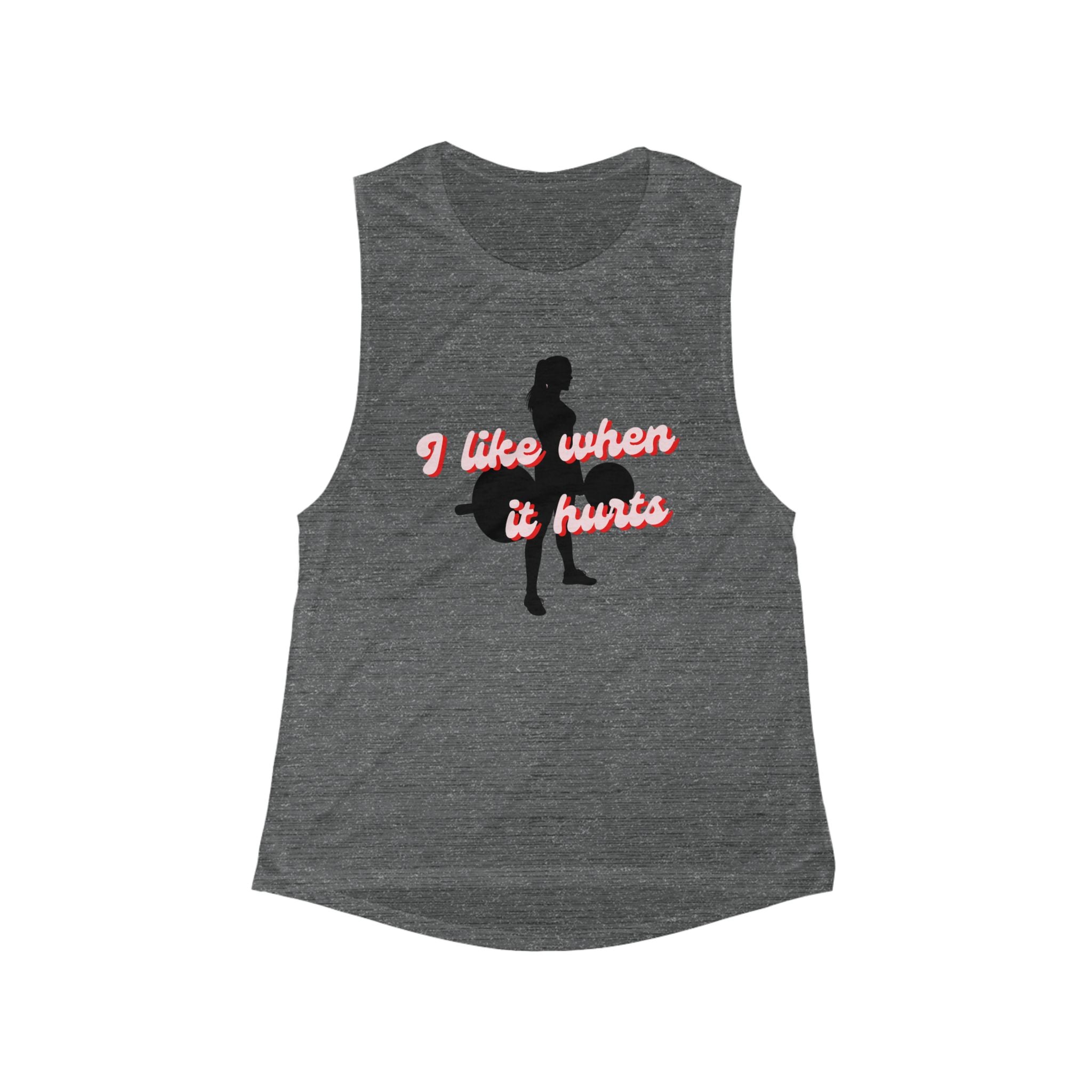 "I like when it hurts" weight lifting flowy tank top