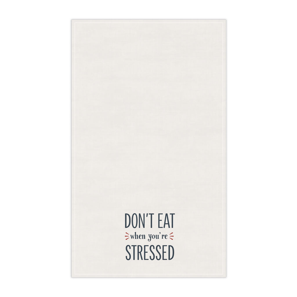 Kitchen Tea Towel, Inspirational Weight Loss Quote, Don't Eat When You're Stressed, Motivational Dish Cloth, Funny Cooking Towel, Home