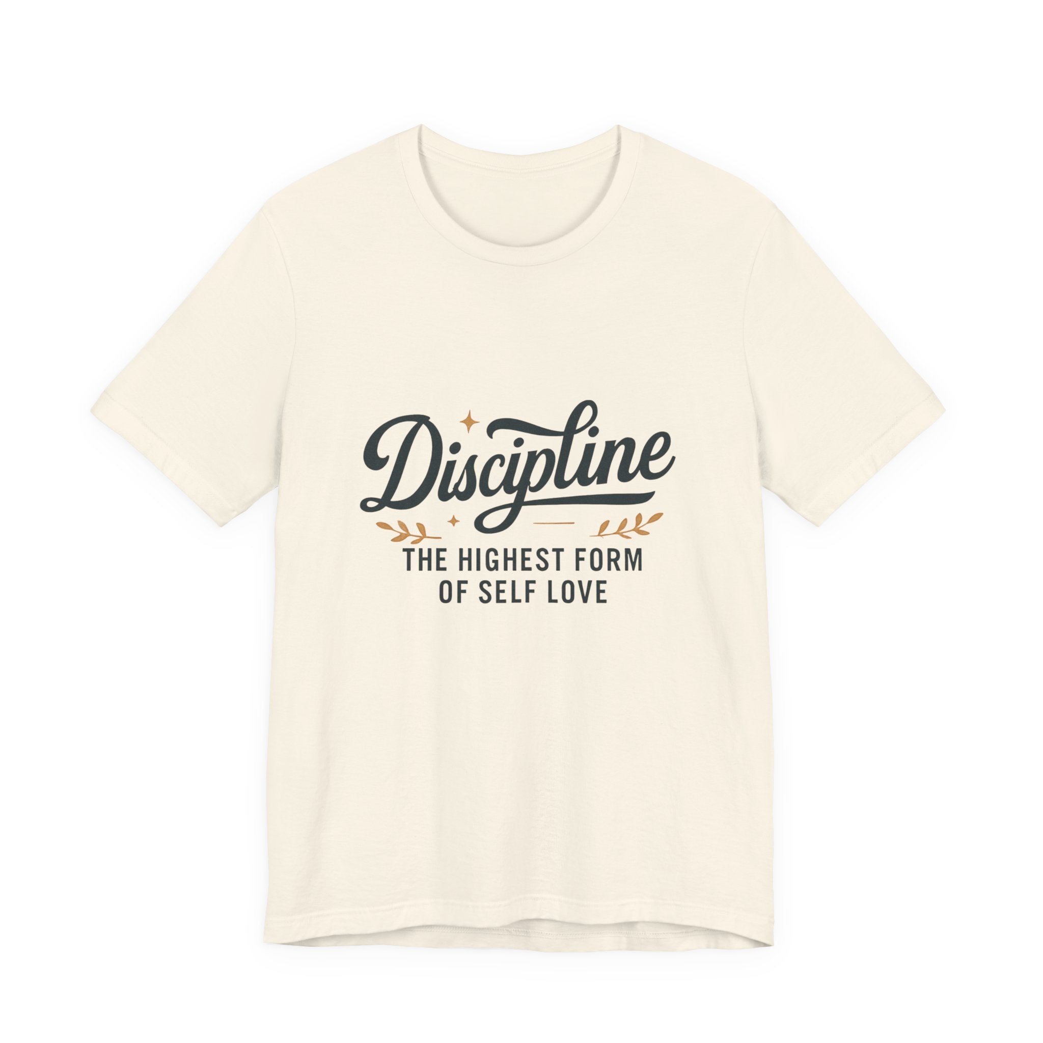 "Discipline is the highest form of self love" t-shirt