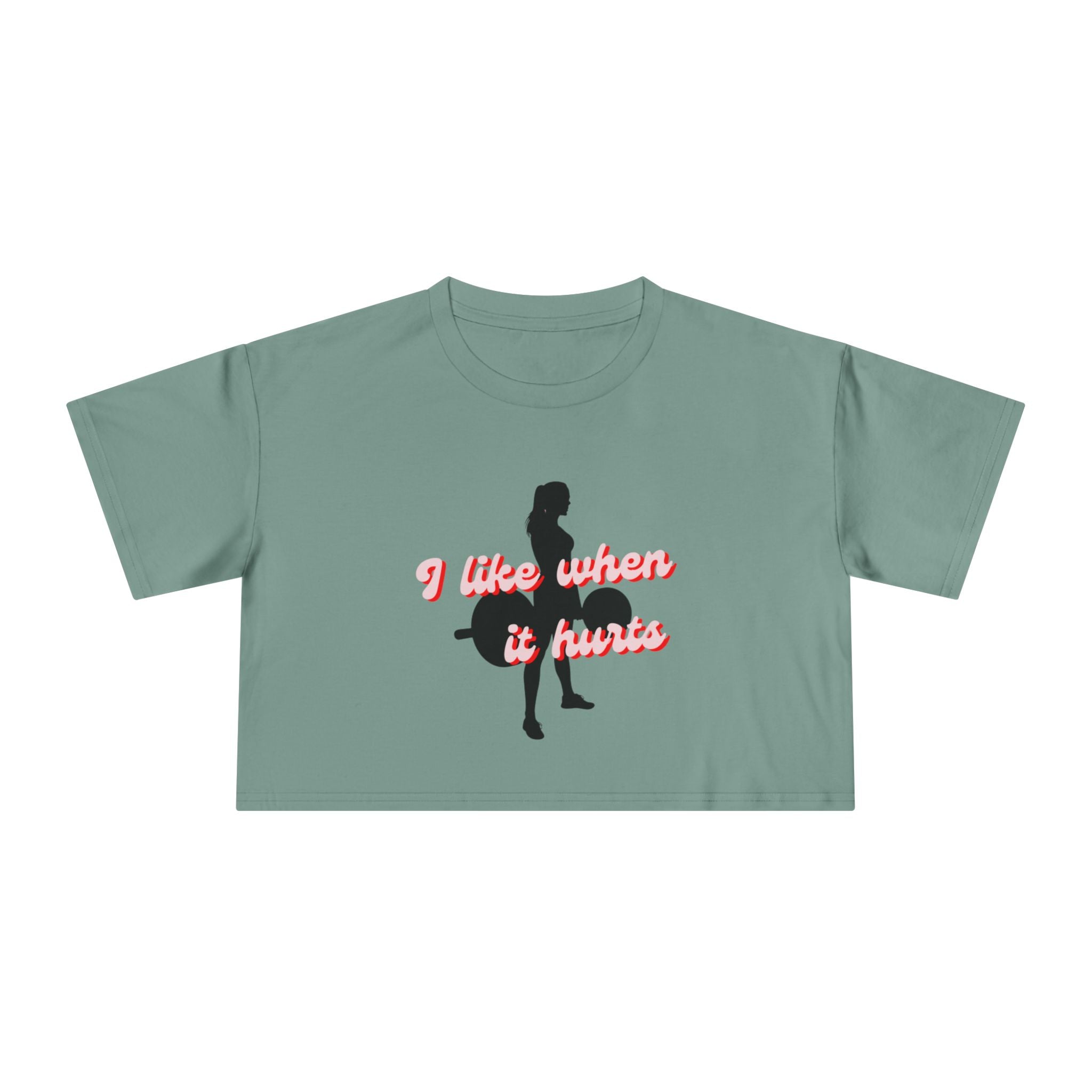 "I like when it hurts" weightlifting crop tee