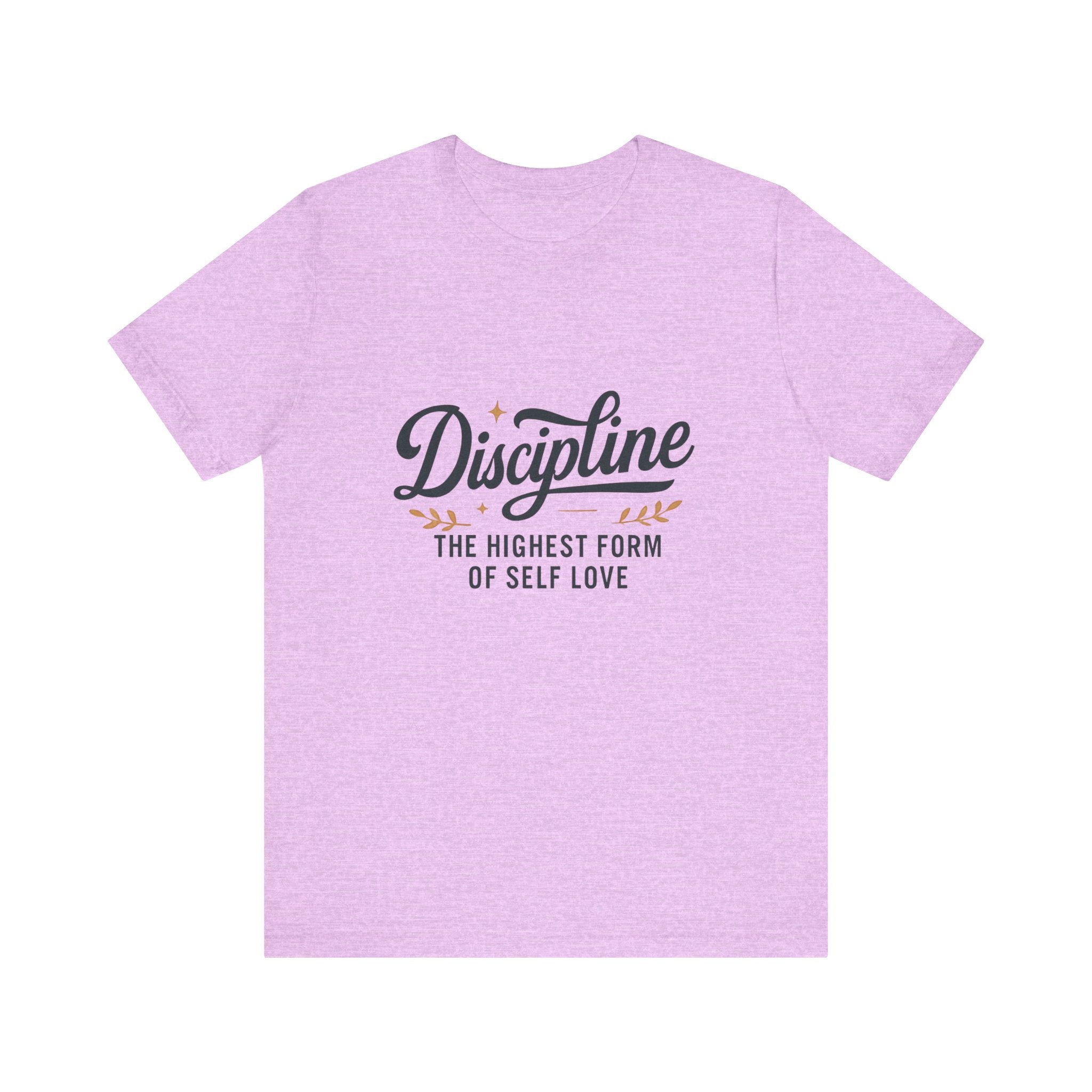 "Discipline is the highest form of self love" t-shirt